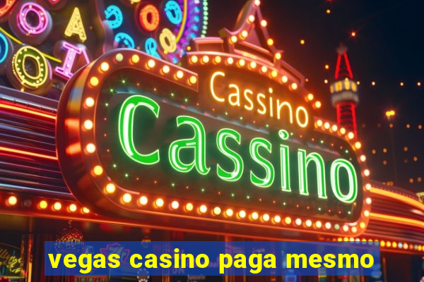 vegas casino paga mesmo