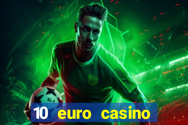 10 euro casino bonus ohne einzahlung 2021