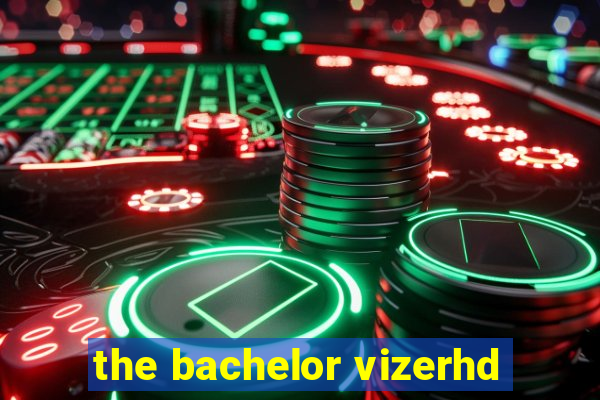 the bachelor vizerhd