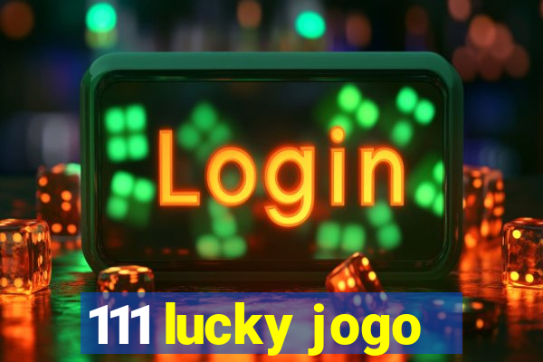 111 lucky jogo