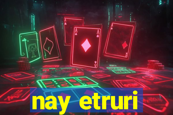 nay etruri