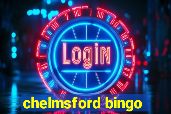 chelmsford bingo