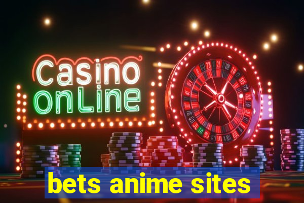 bets anime sites