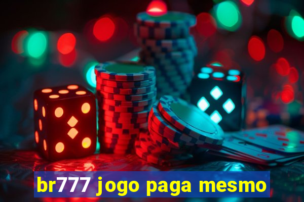 br777 jogo paga mesmo