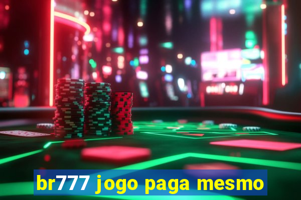 br777 jogo paga mesmo