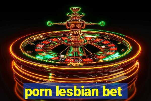 porn lesbian bet