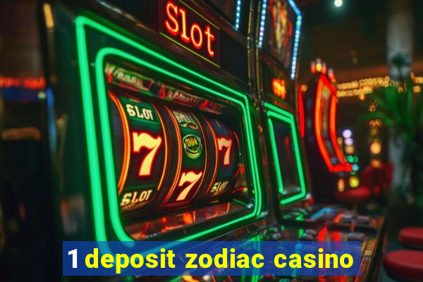 1 deposit zodiac casino