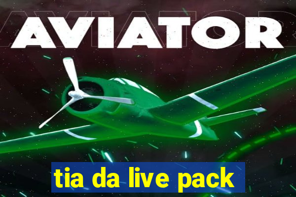 tia da live pack