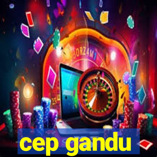 cep gandu