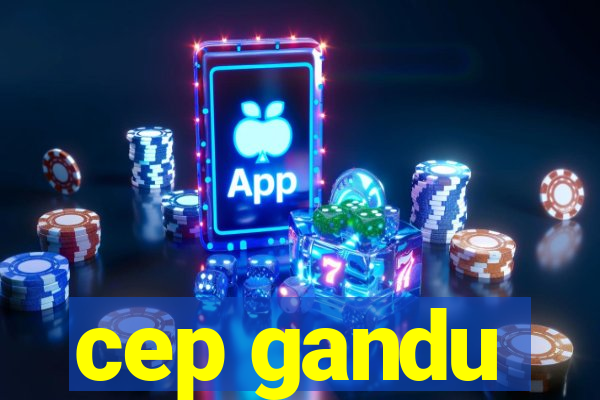 cep gandu