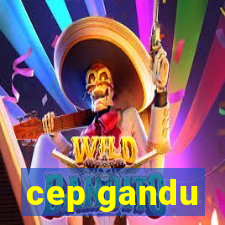 cep gandu