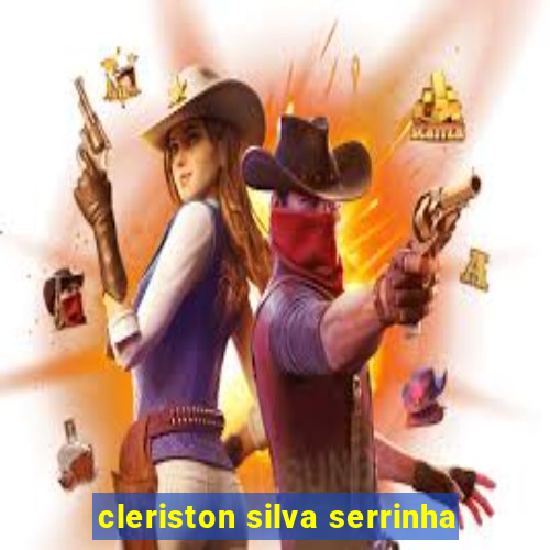 cleriston silva serrinha