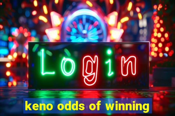 keno odds of winning