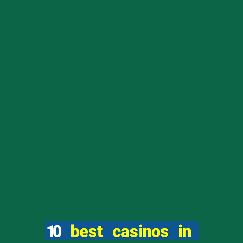 10 best casinos in the world