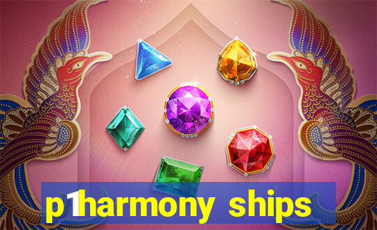 p1harmony ships