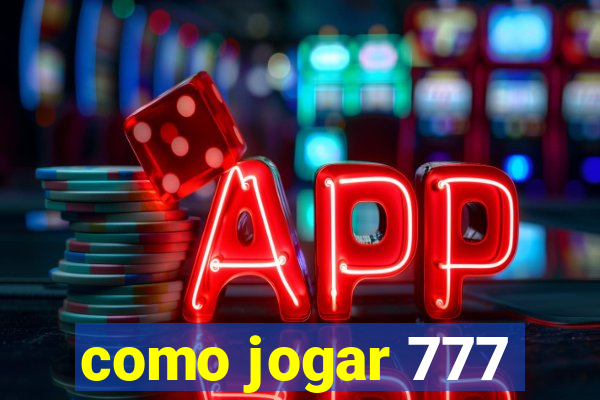 como jogar 777