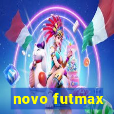 novo futmax