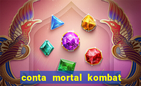 conta mortal kombat mobile grátis conta mortal kombat mobile