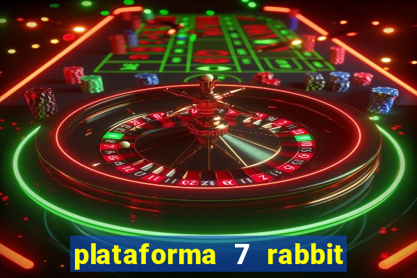 plataforma 7 rabbit paga mesmo