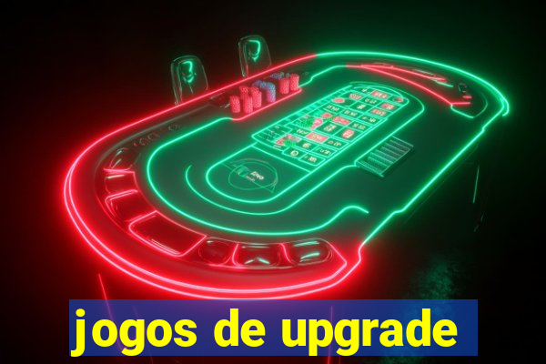 jogos de upgrade