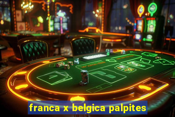 franca x belgica palpites