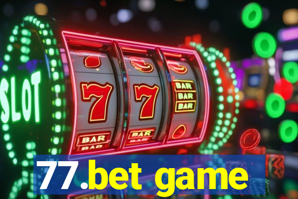 77.bet game