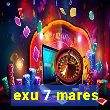 exu 7 mares