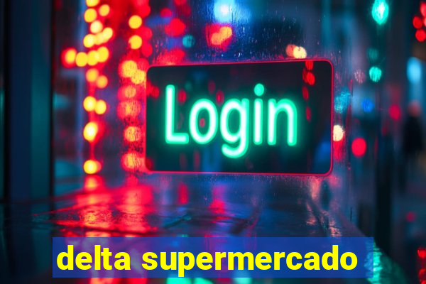 delta supermercado