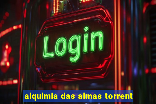 alquimia das almas torrent