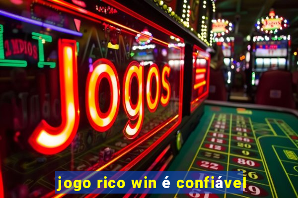 jogo rico win é confiável