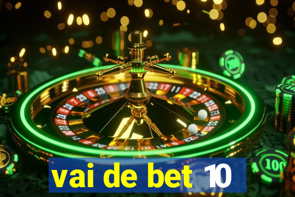 vai de bet 10