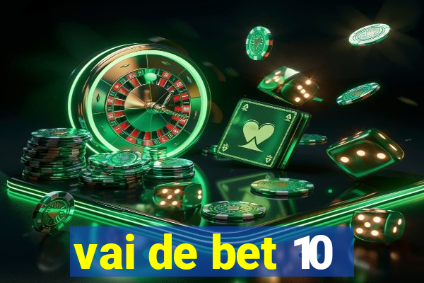 vai de bet 10