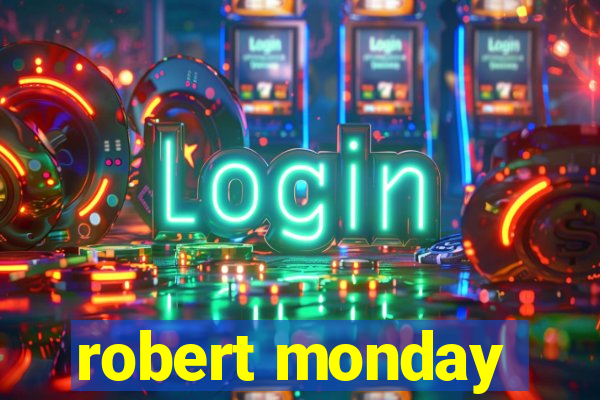 robert monday