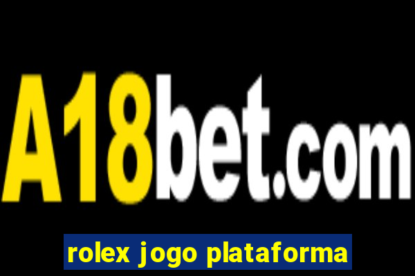 rolex jogo plataforma