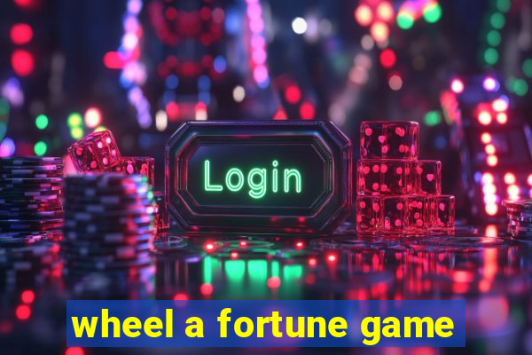 wheel a fortune game