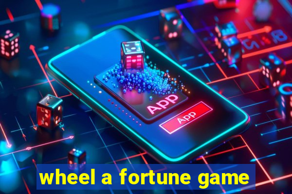 wheel a fortune game