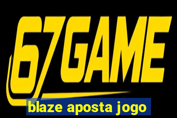 blaze aposta jogo