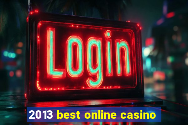 2013 best online casino