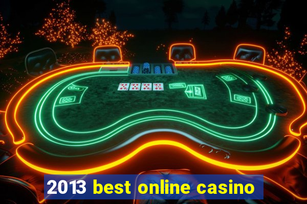 2013 best online casino