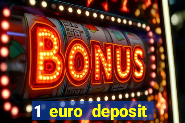 1 euro deposit bonus casino