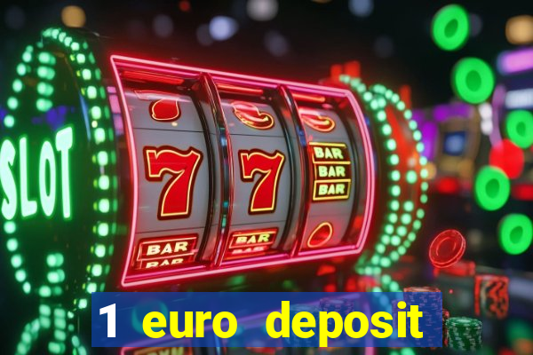 1 euro deposit bonus casino