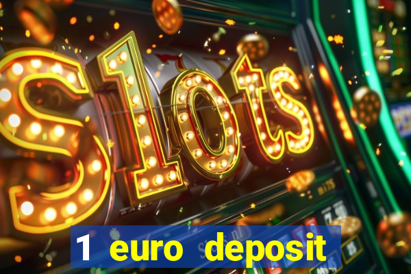 1 euro deposit bonus casino