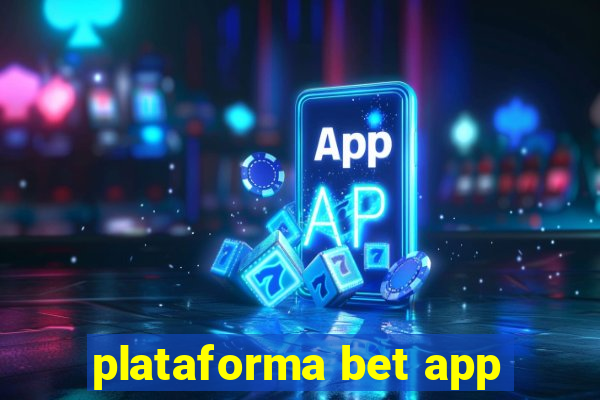 plataforma bet app