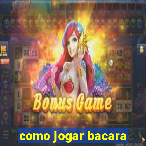 como jogar bacara