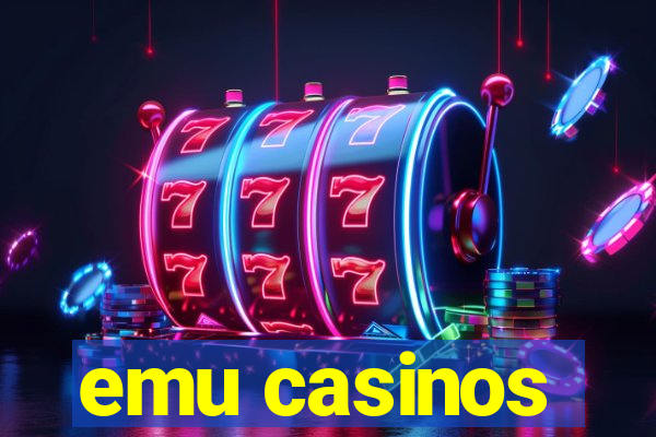 emu casinos