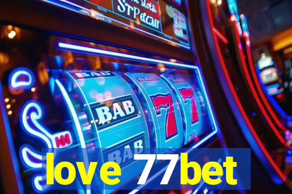 love 77bet