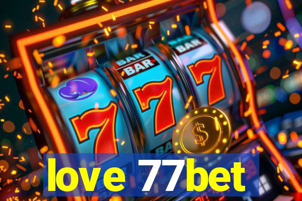 love 77bet