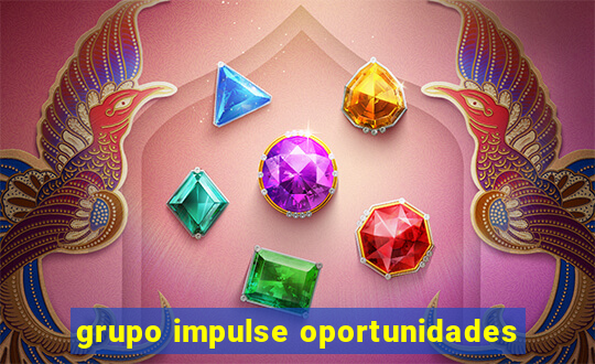 grupo impulse oportunidades