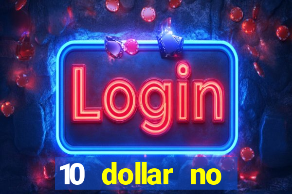 10 dollar no deposit casino bonus