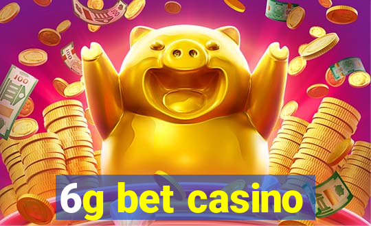 6g bet casino